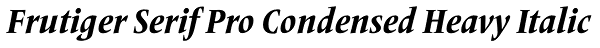 Frutiger Serif Pro Condensed Heavy Italic Font