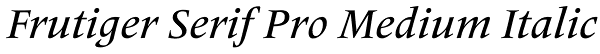 Frutiger Serif Pro Medium Italic Font
