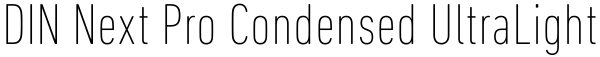 DIN Next Pro Condensed UltraLight Font