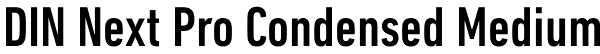 DIN Next Pro Condensed Medium Font