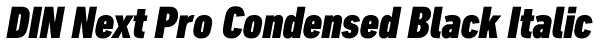 DIN Next Pro Condensed Black Italic Font