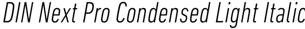 DIN Next Pro Condensed Light Italic Font