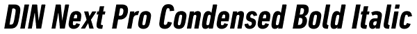 DIN Next Pro Condensed Bold Italic Font