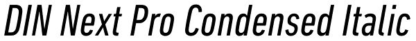 DIN Next Pro Condensed Italic Font