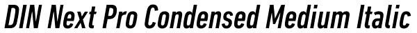 DIN Next Pro Condensed Medium Italic Font