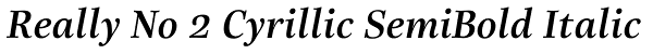 Really No 2 Cyrillic SemiBold Italic Font