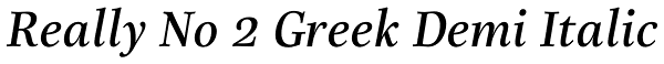 Really No 2 Greek Demi Italic Font