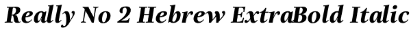 Really No 2 Hebrew ExtraBold Italic Font