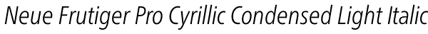 Neue Frutiger Pro Cyrillic Condensed Light Italic Font