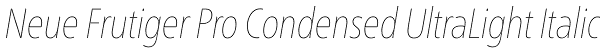 Neue Frutiger Pro Condensed UltraLight Italic Font