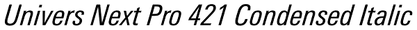 Univers Next Pro 421 Condensed Italic Font