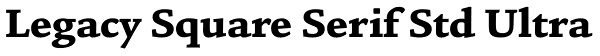 Legacy Square Serif Std Ultra Font