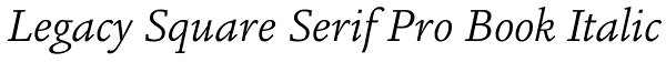 Legacy Square Serif Pro Book Italic Font