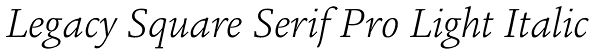 Legacy Square Serif Pro Light Italic Font