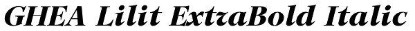 GHEA Lilit ExtraBold Italic Font