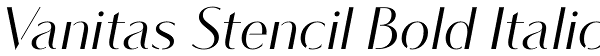 Vanitas Stencil Bold Italic Font