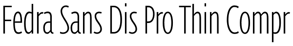 Fedra Sans Dis Pro Thin Compr Font