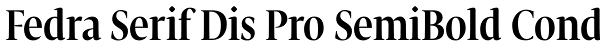 Fedra Serif Dis Pro SemiBold Cond Font