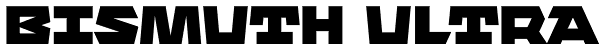 Bismuth Ultra Font