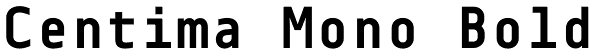 Centima Mono Bold Font