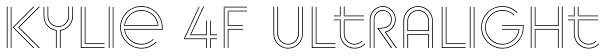 Kylie 4F UltraLight Font