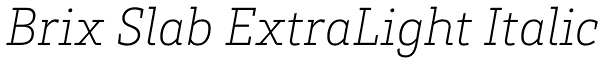 Brix Slab ExtraLight Italic Font