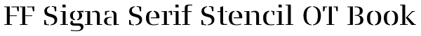FF Signa Serif Stencil OT Book Font