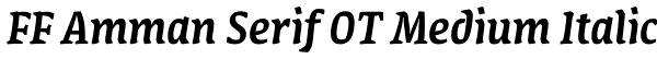 FF Amman Serif OT Medium Italic Font
