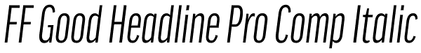 FF Good Headline Pro Comp Italic Font