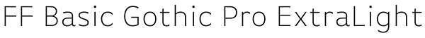 FF Basic Gothic Pro ExtraLight Font