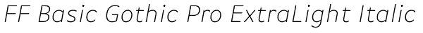 FF Basic Gothic Pro ExtraLight Italic Font