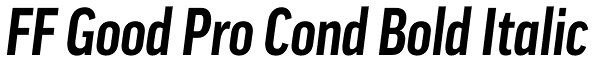 FF Good Pro Cond Bold Italic Font