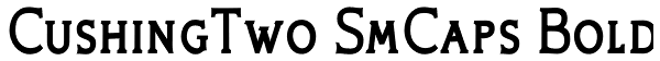 CushingTwo SmCaps Bold Font