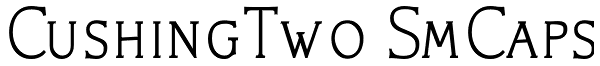 CushingTwo SmCaps Font