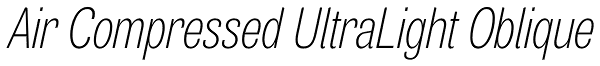 Air Compressed UltraLight Oblique Font