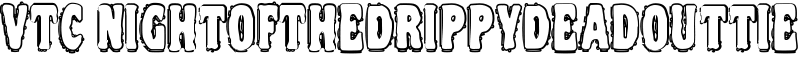 VTC NightOfTheDrippyDeadOuttie Font