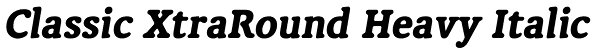 Classic XtraRound Heavy Italic Font