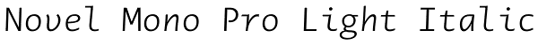 Novel Mono Pro Light Italic Font