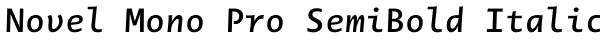 Novel Mono Pro SemiBold Italic Font