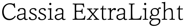 Cassia ExtraLight Font