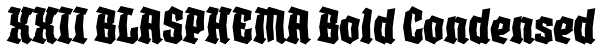 XXII BLASPHEMA Bold Condensed Font