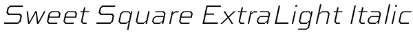 Sweet Square ExtraLight Italic Font
