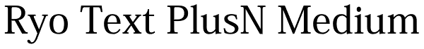 Ryo Text PlusN Medium Font