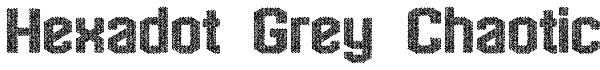 Hexadot Grey Chaotic Font