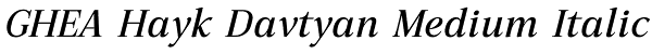 GHEA Hayk Davtyan Medium Italic Font