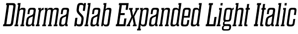 Dharma Slab Expanded Light Italic Font