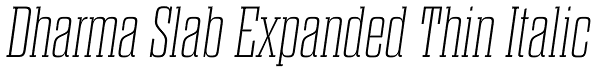 Dharma Slab Expanded Thin Italic Font