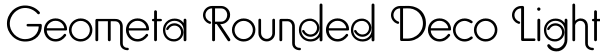 Geometa Rounded Deco Light Font