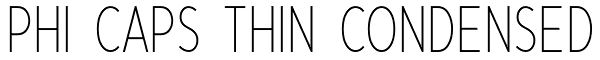 Phi Caps Thin Condensed Font