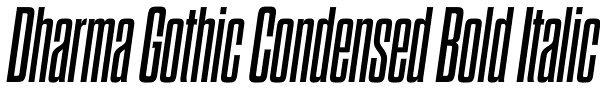 Dharma Gothic Condensed Bold Italic Font